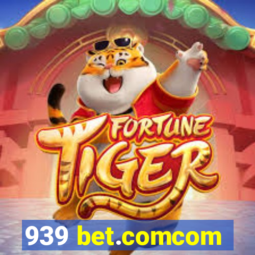 939 bet.comcom